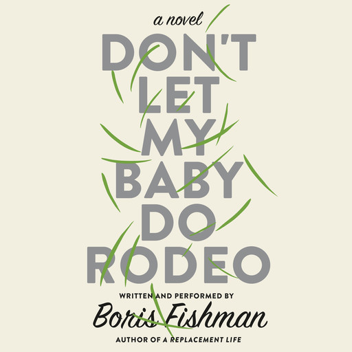 Don't Let My Baby Do Rodeo, Boris Fishman