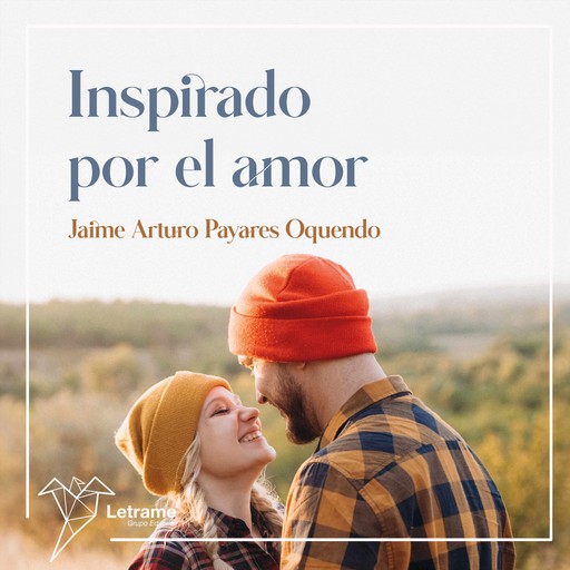 Inspirado por el amor, Jaime Arturo Payares Oquendo