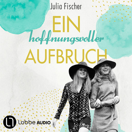 Ein hoffnungsvoller Aufbruch - Der Salon, Teil 2 (Ungekürzt), Julia Fischer