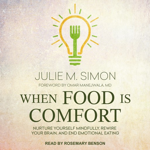 When Food Is Comfort, Julie M.Simon