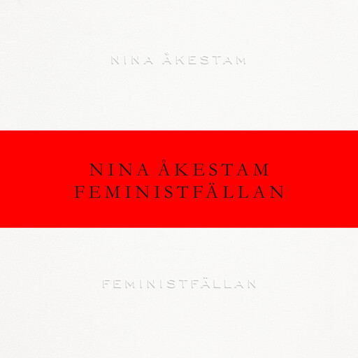Feministfällan, Nina Åkestam