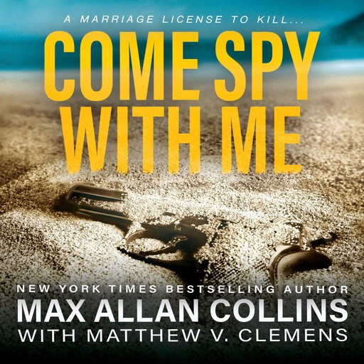 Come Spy With Me (John Sand Book 1), Max Allan Collins, Matthew Clemens