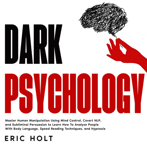 Dark Psychology, Eric Holt