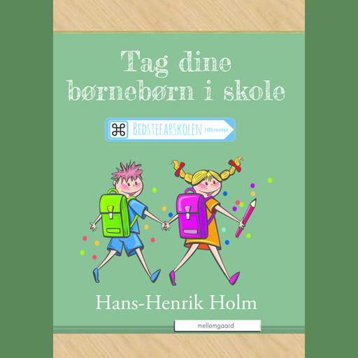 Tag dine børnebørn med i skole, Hans-Henrik Holm