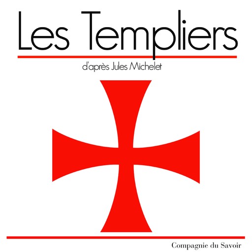 Les Templiers, Jules Michelet
