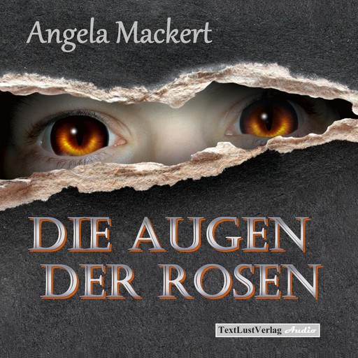 Die Augen der Rosen, Angela Mackert