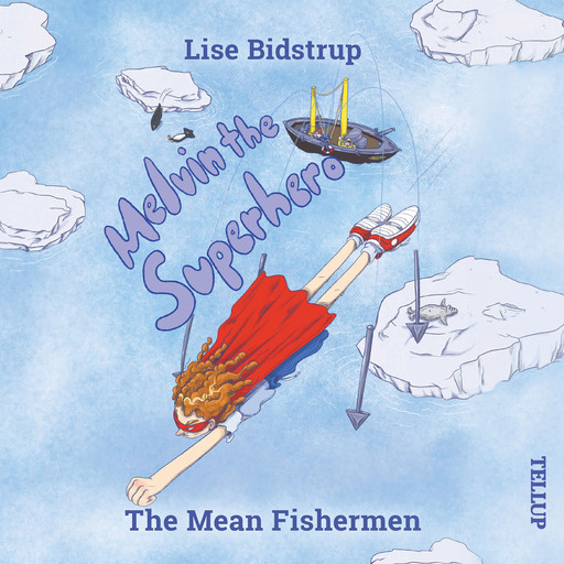 Melvin the Superhero #3: The Mean Fishermen, Lise Bidstrup