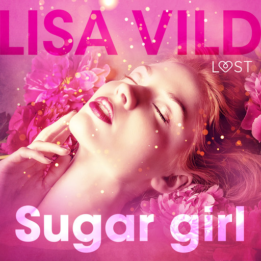 Sugar girl - Relato erótico, Lisa Vild