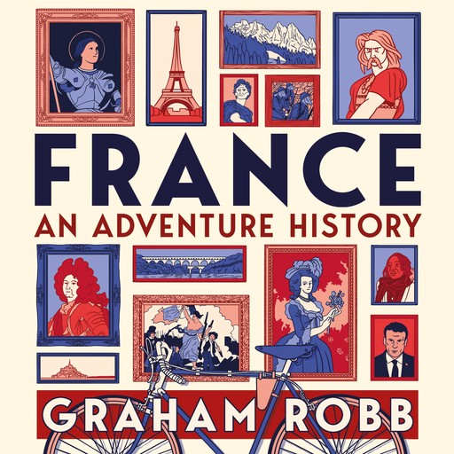 France: An Adventure History, Graham Robb