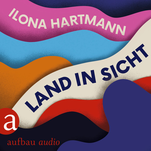 Land in Sicht (Ungekürzt), Ilona Hartmann