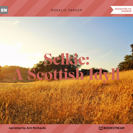 Selkie: A Scottish Idyll (Unabridged), Rosalie Parker