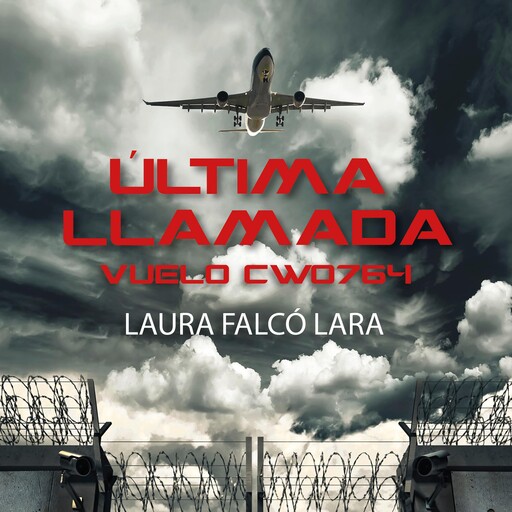 Última llamada. Vuelo CW0764, Laura Falcó