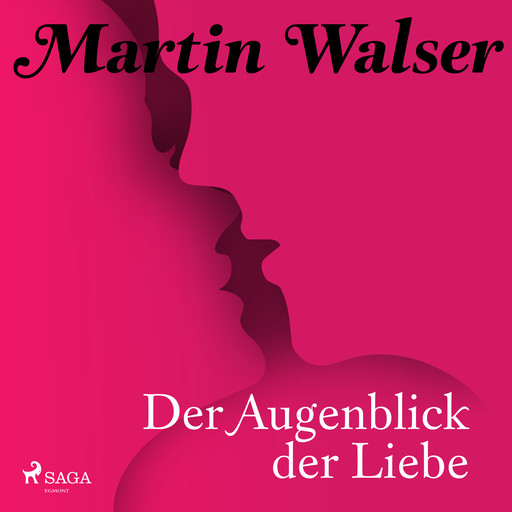 Der Augenblick der Liebe, Martin Walser