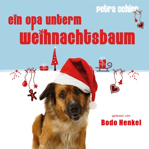 Ein Opa unterm Weihnachtsbaum, Petra Schier