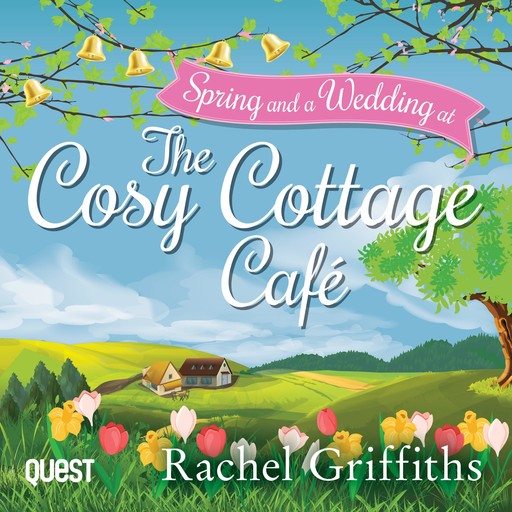 Spring at the Cosy Cottage Cafe and A Wedding at the Cosy Cottage Cafe, Rachel Griffiths