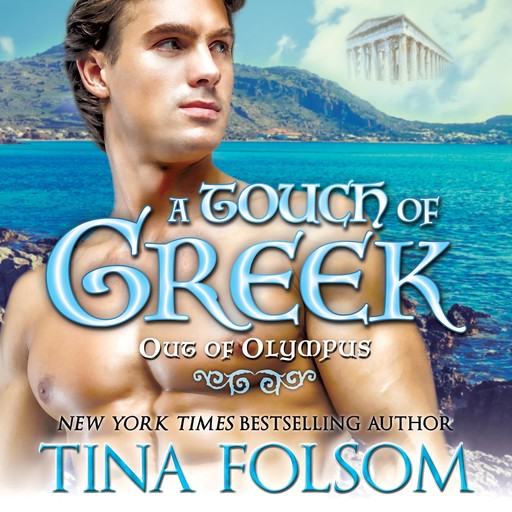 A Touch of Greek (Out of Olympus #1), Tina Folsom