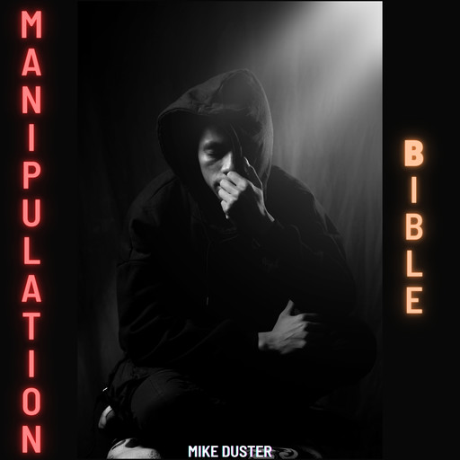 Manipulation Bible, Mike Duster