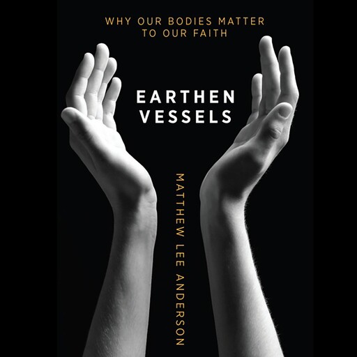 Earthen Vessels, Matthew Anderson