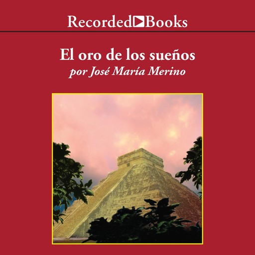 El Oro de los Suenos (The Gold of Dreams), José María Merino