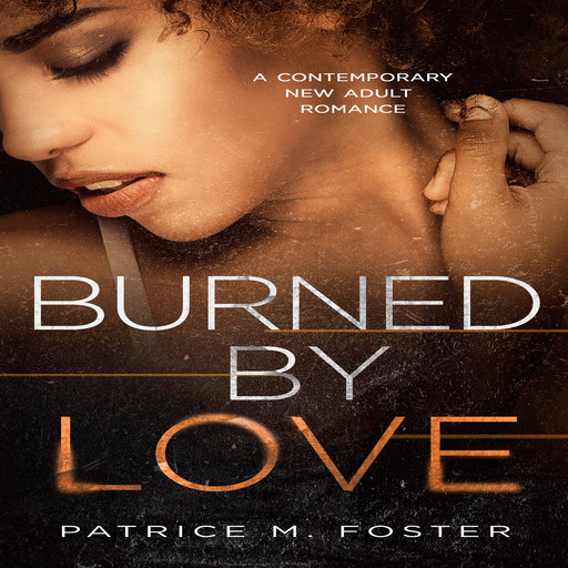Burned By Love, Patrice M Foster