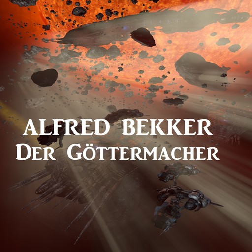 Der Göttermacher, Alfred Bekker