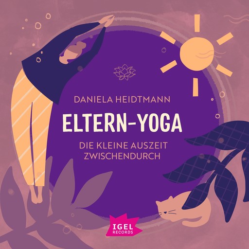 Eltern-Yoga. Die kleine Auszeit zwischendurch, Daniela Heidtmann