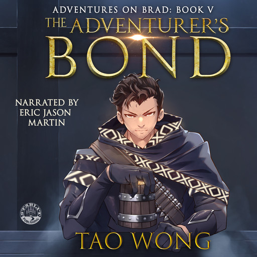 The Adventurer's Bond: Book 5 of the Adventures on Brad, Tao Wong