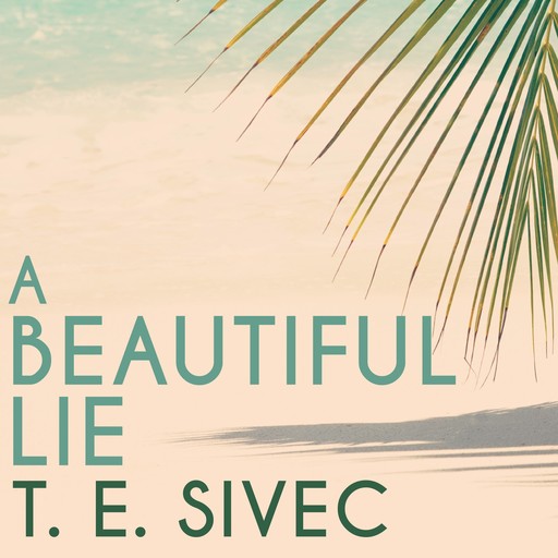 A Beautiful Lie, T.E.Sivec