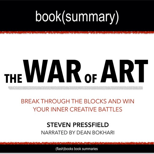The War of Art by Steven Pressfield - Book Summary, Dean Bokhari, Flashbooks