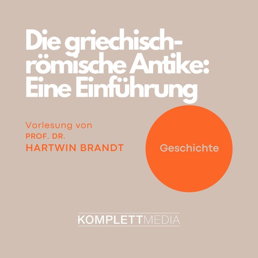 Die griechisch-römische Antike: Eine Einführung, Hartwin Brandt