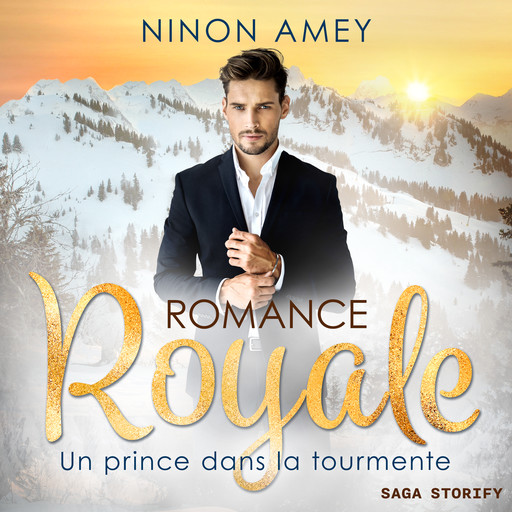 Un prince dans la tourmente - Romance royale T02, Ninon Amey