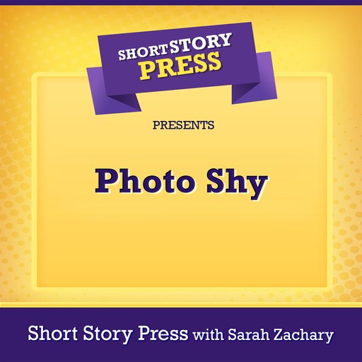 Short Story Press Presents Photo Shy, Short Story Press, Sarah Zachary