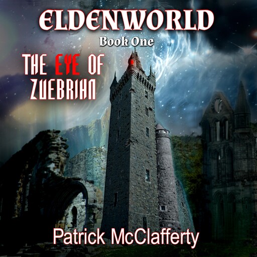 Eldenworld Book 1 The Eye of Zuebrihn, Patrick McClafferty
