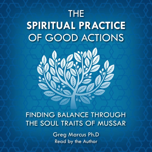 The Spiritual Practice of Good Actions, Greg Marcus
