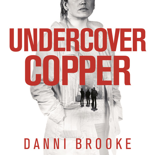 Undercover Copper, Danni Brooke