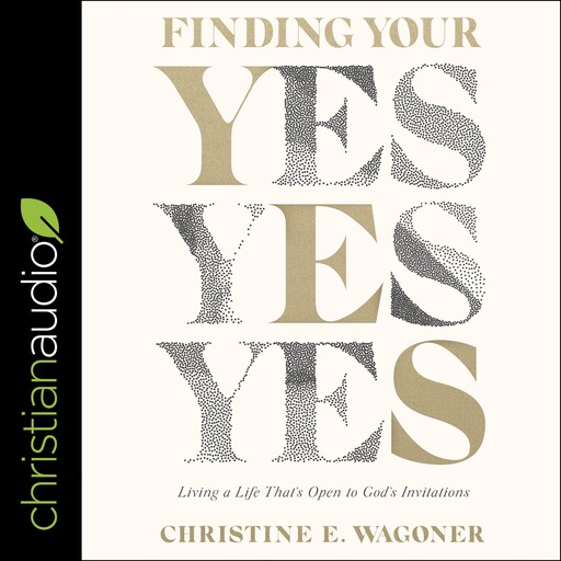 Finding Your Yes, Christine E. Wagoner
