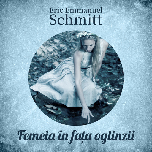 Femeia în fața oglinzii, Eric-Emmanuel Schmitt