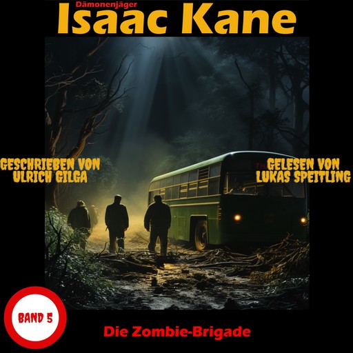 Die Zombie-Brigade: Dämonenjäger Isaac Kane Band 5, Ulrich Gilga