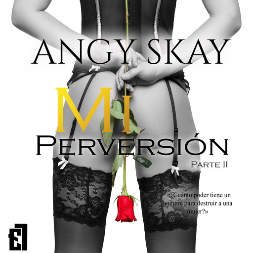 Mi perversión, Angy Skay