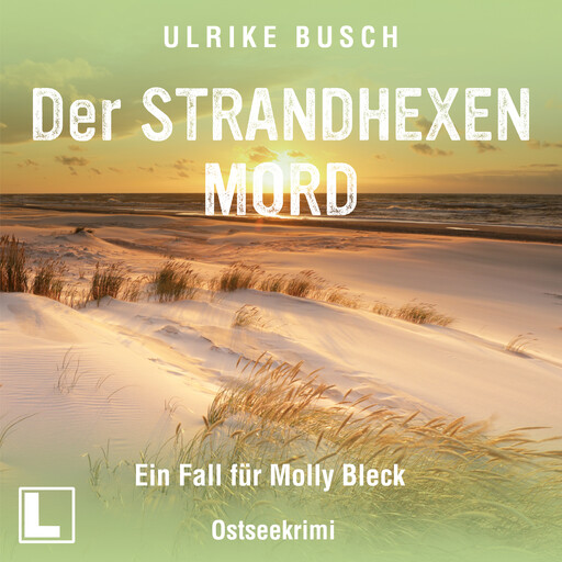 Der Strandhexenmord - Ein Fall für Molly Bleck, Band 2 (ungekürzt), Ulrike Busch