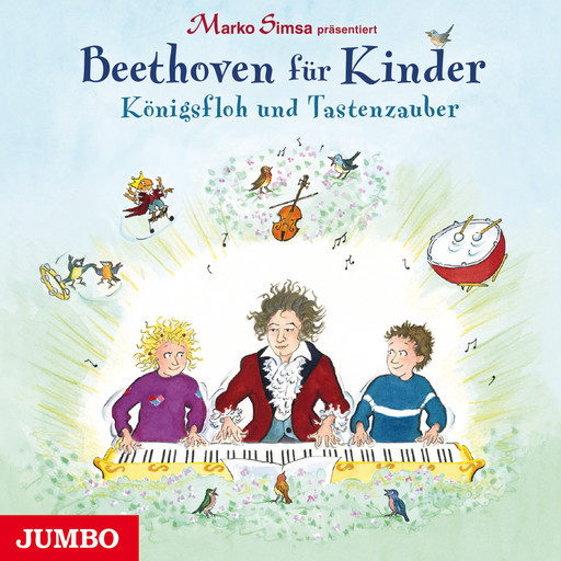 Beethoven für Kinder. Königsfloh und Tastenzauber, Ludwig van Beethoven, Marko Simsa