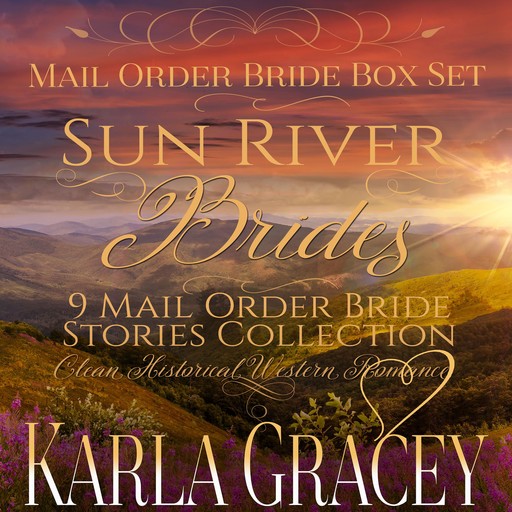Sun River Brides Mail Order Bride Box Set, Books 1-9, Karla Gracey