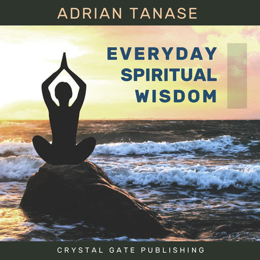 Everyday Spiritual Wisdom, Adrian Tanase