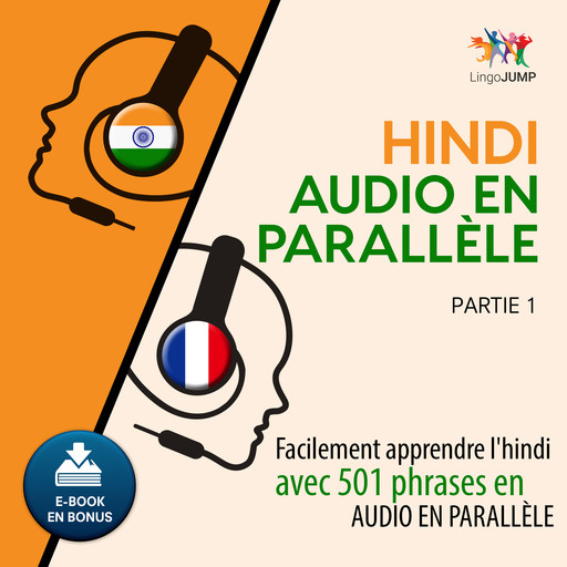 Hindi audio en parallèle - Facilement apprendre l'hindi avec 501 phrases en audio en parallèle - Partie 1, Lingo Jump
