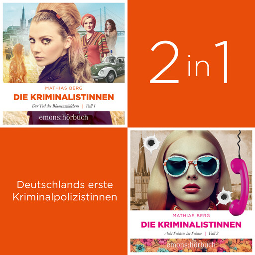 Die Kriminalistinnen-Box (Band 1-2) - Deutschlands erste Kriminalpolizistinnen - Die Kriminalistinnen (Ungekürzt), Mathias Berg