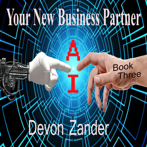 AI Your New Business Partner, Devon Zander