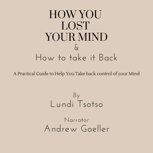How You Lost Your Mind & How to Take It Back, Lundi Tsotso