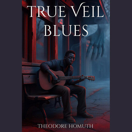 True Veil Blues, Ted Homuth