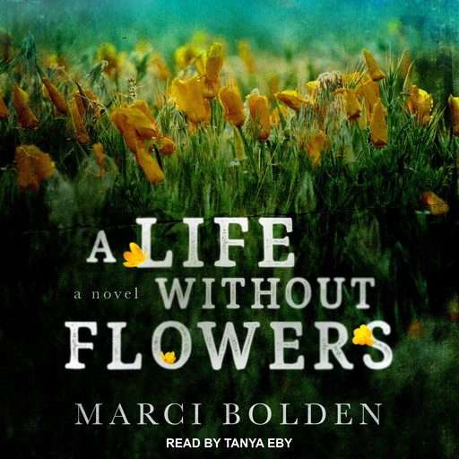 A Life Without Flowers, Marci Bolden