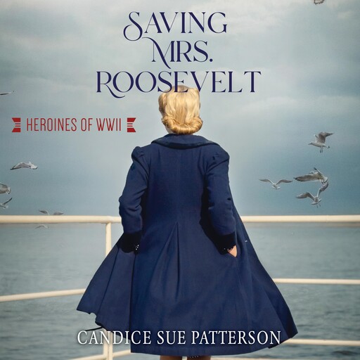 Saving Mrs. Roosevelt, Candice Sue Patterson